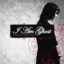 I Am Ghost : Lovers' Requiem
